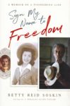 Sign My Name to Freedom by Betty Reid Soskin